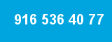 916 536 40 77